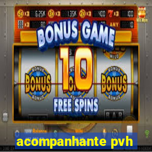 acompanhante pvh